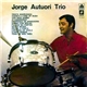 Jorge Autuori Trio - Jorge Autuori Trio - Vol.1